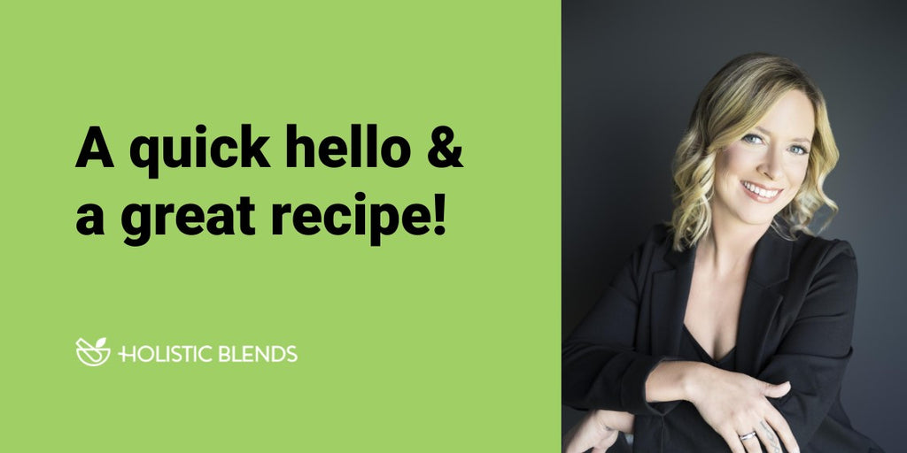 A quick hello & a GREAT recipe!