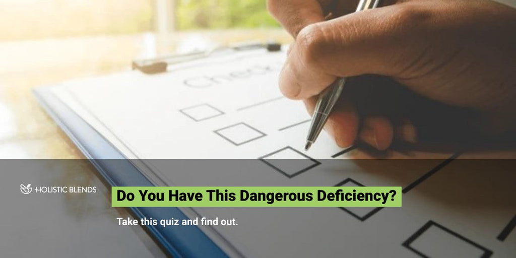Do You Have This Dangerous Deficiency? Take This Quiz to Find Out.