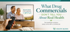 What Drug Commercials Don't Tell You About Real Health