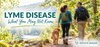 Lyme Disease: What You May Not Know