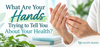 What Are Your Hands Trying to Tell You About Your Health?