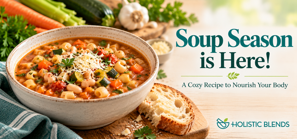 Soup Season Is Here! A Cozy Recipe to Nourish Your Body