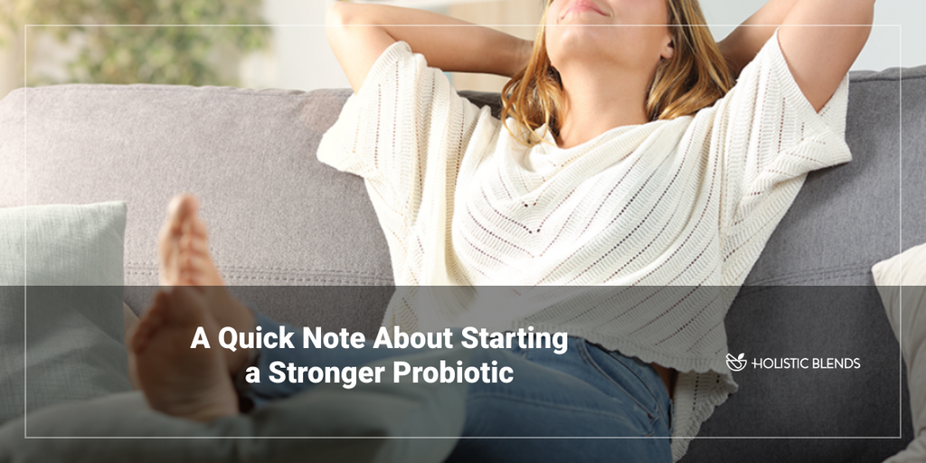 A Quick Note About Starting a Stronger Probiotic